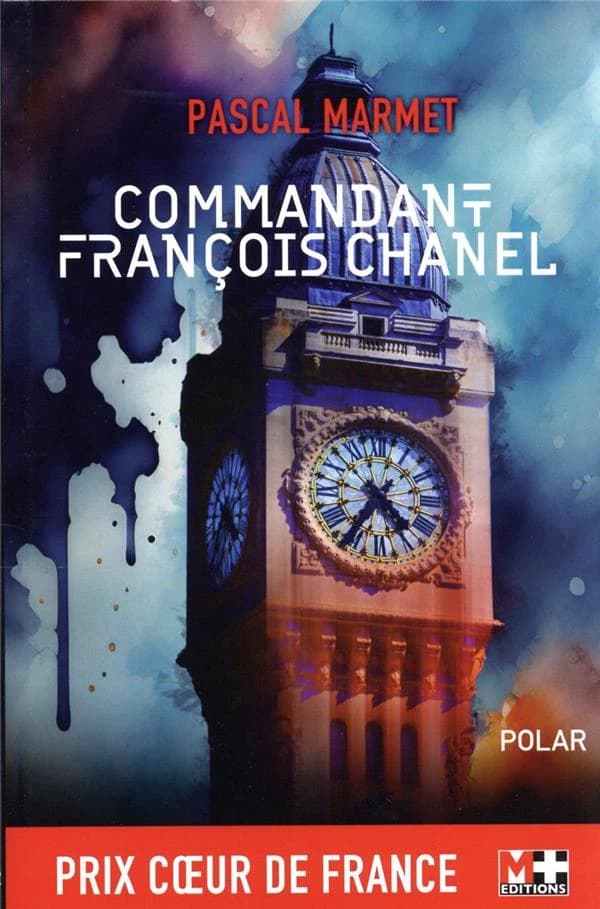 Commandant François Chanel : 36 quai des Orfèvres