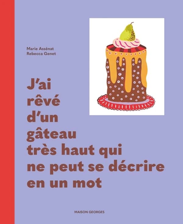 J'ai rêvé d'un gâteau très haut qui ne peut se décrire en un mot