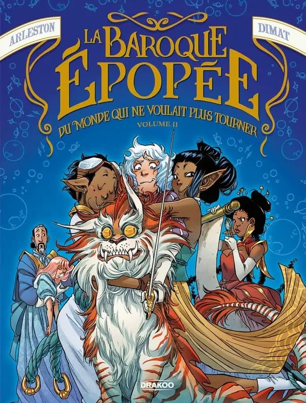 La baroque épopée du monde qui ne voulait plus tourner Volume 2