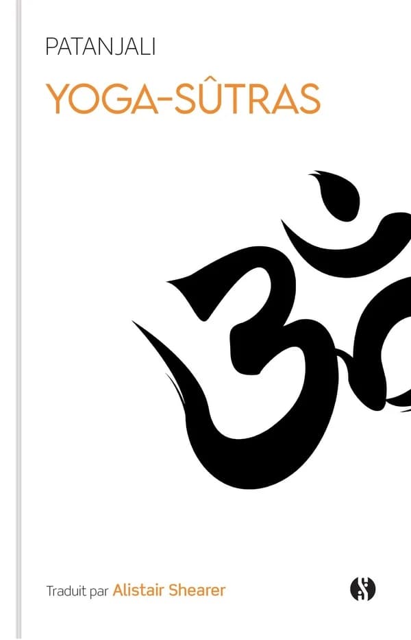 Yoga-sutrâs : aux sources de l'enseignement du yoga