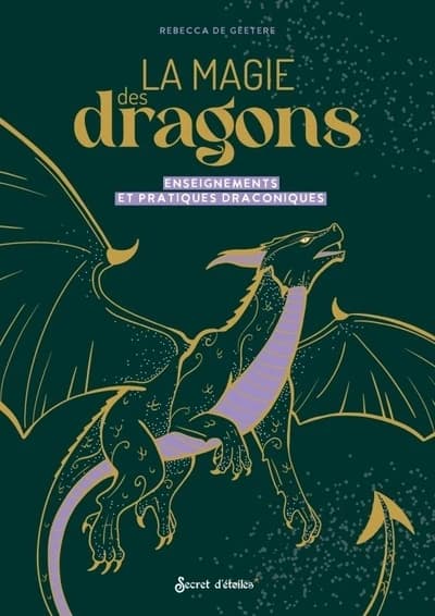 La magie des dragons : enseignements et pratiques draconiques