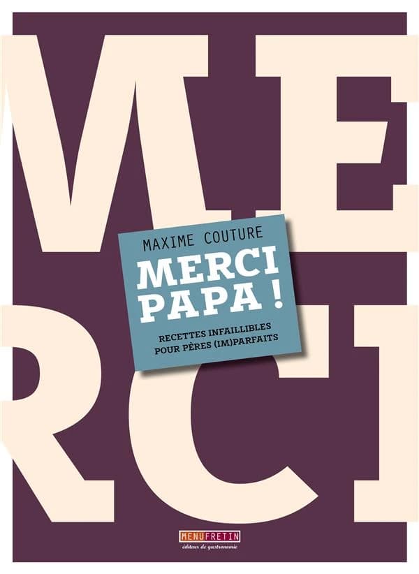 Merci papa ! : recettes infaillibles pour pères (im)parfaits