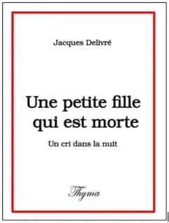 Une petite fille qui est morte : un cri dans la nuit