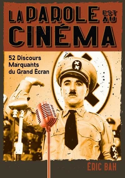 La Parole est au Cinéma : 52 discours marquants du grand écran