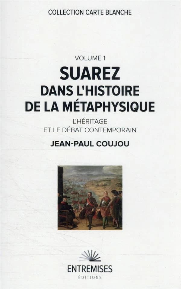 Suárez dans l'histoire de la métaphysique Tome 1