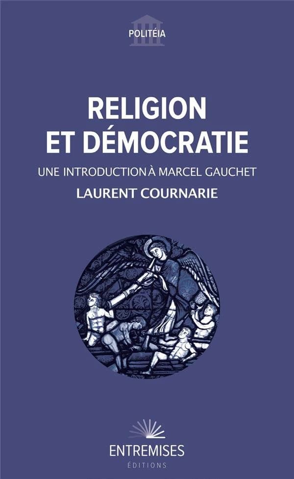Religion et démocratie : une introduction à Marcel Gauchet