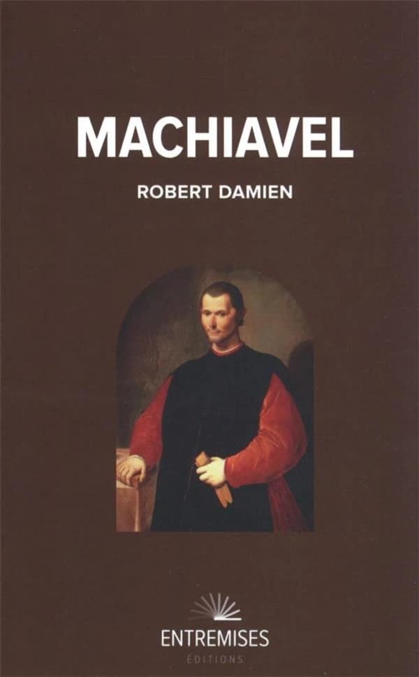 Machiavel ou L'invention de la modernité