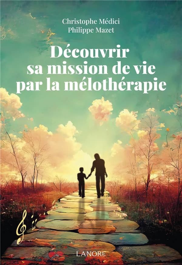 Découvrir sa mission de vie par la mélothérapie