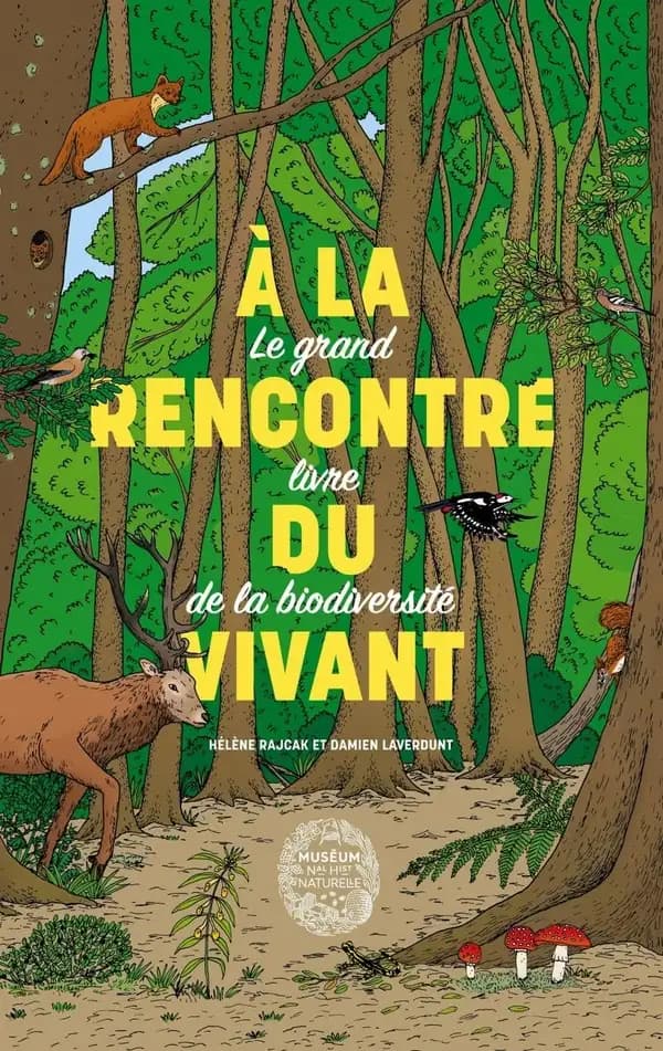 À la rencontre du vivant : le grand livre de la biodiversité