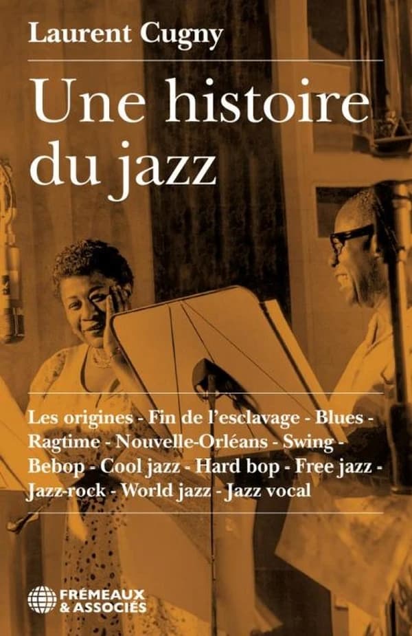 Une histoire du jazz : les origines, fin de l'esclavage, blues, ragtime, Nouvelle-Orléans, swing...