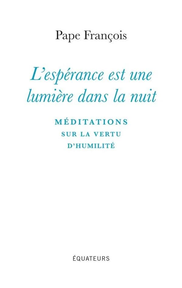 L'espérance est une lumière dans la nuit : Méditations sur la vertu d'humilité