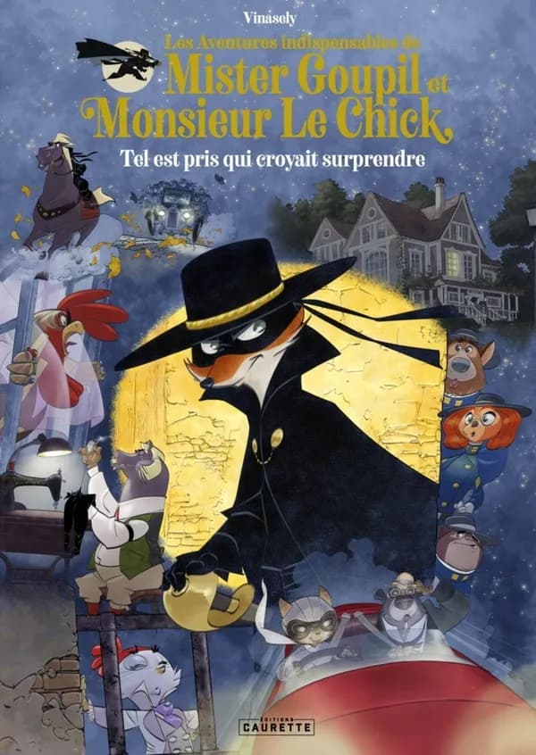 Les Aventures Indispensables de Mister Goupil & Monsieur Le Chick. 2, Tel est pris qui croyait surprendre