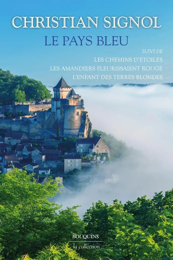 Le pays bleu ; suivi de Les chemins d'étoiles ; Les amandiers fleurissaient rouge ; L'enfant des terres blondes