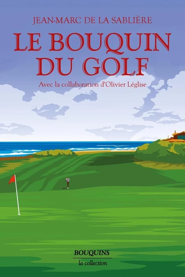 Le bouquin du golf : la planète Golf (essai), dictionnaire, anthologie