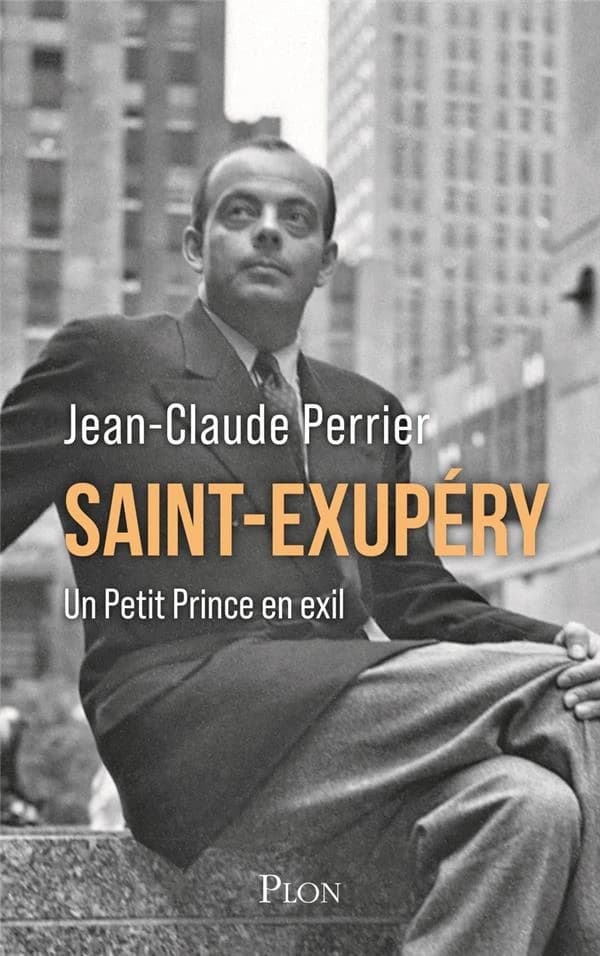 Saint-Exupéry : un petit prince en exil : les années américaines, 1940-1943