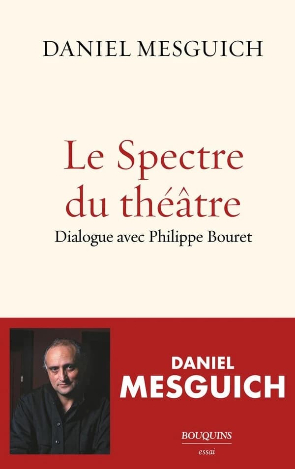 Le spectre du théâtre : essai : dialogue avec Philippe Bouret