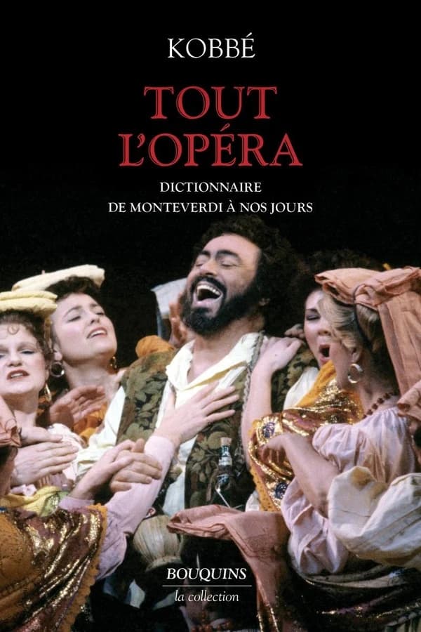 Tout l'opéra (Éd. établie et révisée) Gustave Kobbé ; traduit de l'anglais par Marie-Caroline Aubert, Denis Collins et Marie-Stella Pâris ; adaptation française de Martine Kahane ; compléments de Jean-François Labie et Alain Pâris