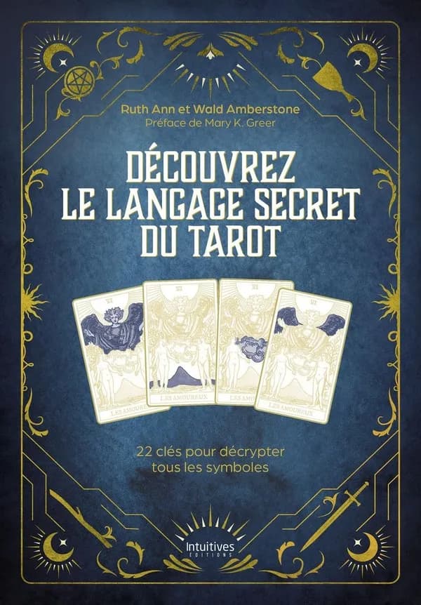 Découvrez le langage secret du tarot : 22 clés pour décrypter tous les symboles