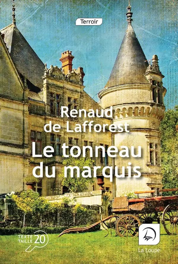 Le tonneau du marquis ([Éd.] en gros caractères) Renaud de Lafforest