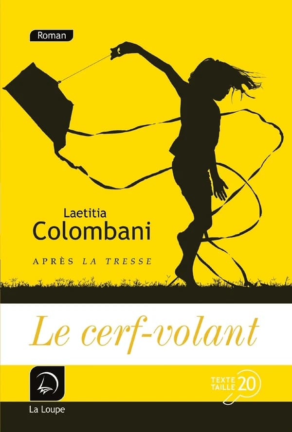 Le cerf-volant : roman ([Éd.] en gros caractères) Laetitia Colombani