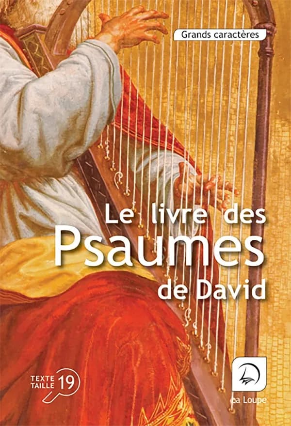 Le Livre des Psaumes de David ([Éd. en] grands caractères)