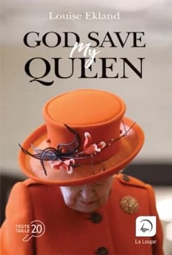 God save my queen ([Éd.] en gros caractères) Louise Ekland