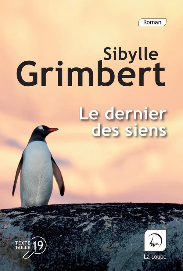 Le dernier des siens ([Éd.] en gros caractères) Sibylle Grimbert