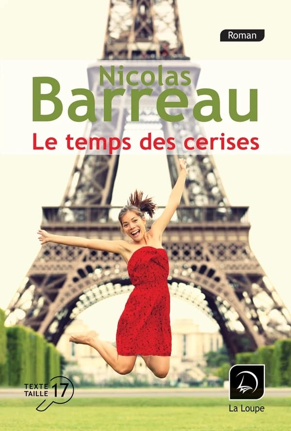 Le temps des cerises : roman ([Éd.] en gros caractères) Nicolas Barreau ; traduit de l'allemand par Sabine Wyckaert-Fetick