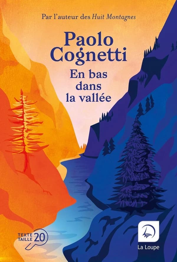 En bas dans la vallée : roman ([Éd.] en gros caractères) Paolo Cognetti ; traduit de l'italien par Anita Rochedy