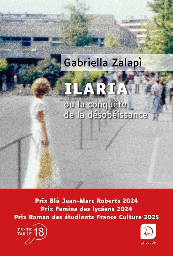 Ilaria ou La conquête de la désobéissance ([Éd. en gros caractères]) Gabriella Zalapì