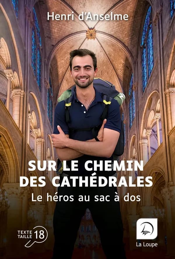 Sur le chemin des cathédrales ([Éd.] en gros caractères) Henri d'Anselme