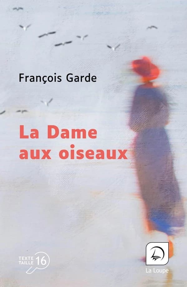 La dame aux oiseaux : roman ([Éd.] en gros caractères) François Garde
