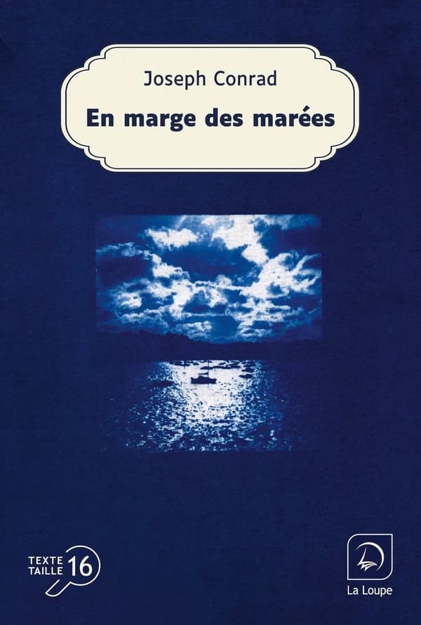 En marge des marées ([Éd.] en gros caractères) Joseph Conrad ; traduit de l'anglais par Georges Jean-Aubry