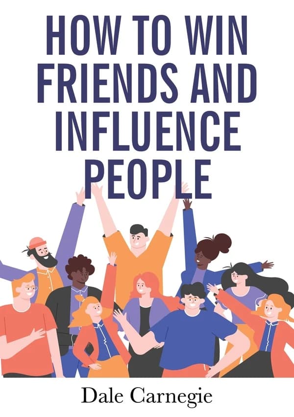How to win friends and influence people