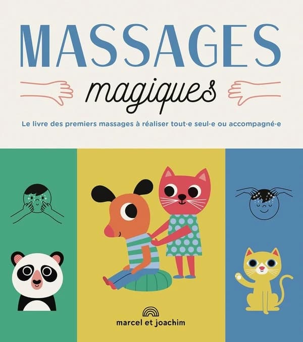 Massages magiques : le livre des premiers massages à réaliser tout·e seul·e ou accompagné·e