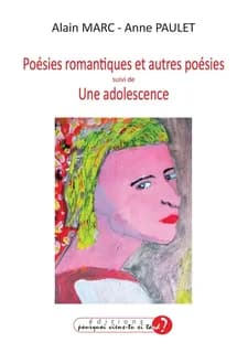 Poésies romantiques et autres poésies ; suivi de Une adolescence : poésies et notes