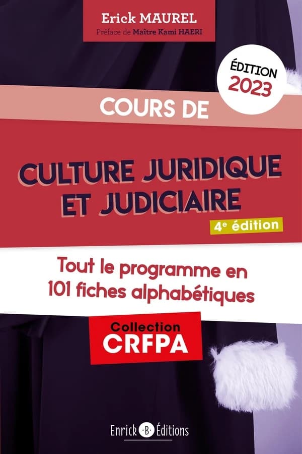 Cours de culture juridique et judiciaire : tout le programme en 101 fiches (4e éd., 2023) Érick Maurel