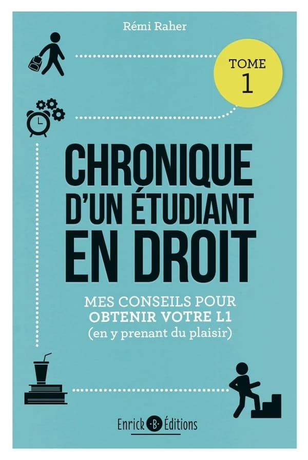 Chronique d'un étudiant en droit : Tome 1. Mes conseils pour obtenir votre L1 (en y prenant du plaisir)