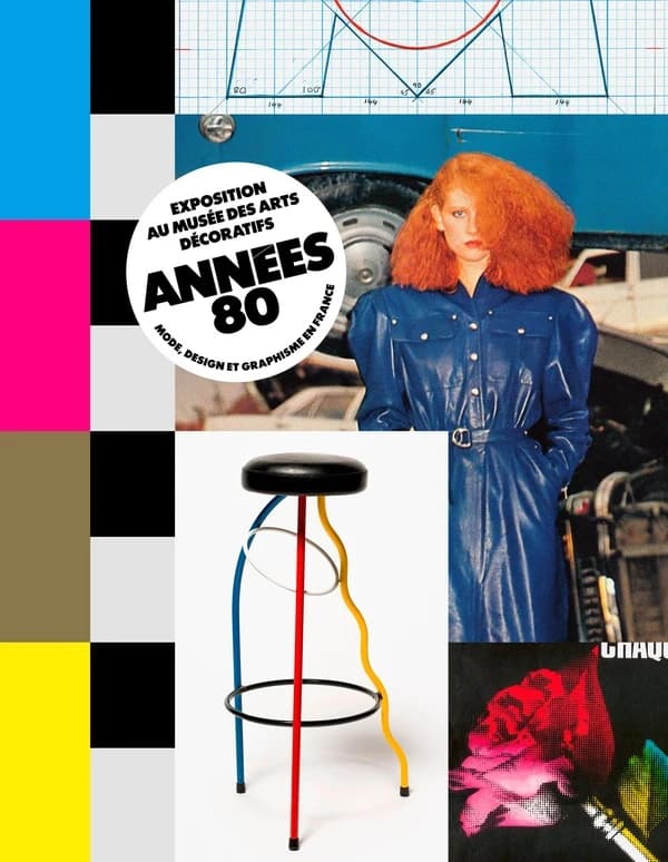 Années 80 : mode, design et graphisme en France : [exposition, Paris, Musée des arts décoratifs, 13 octobre 2022-16 avril 2023]