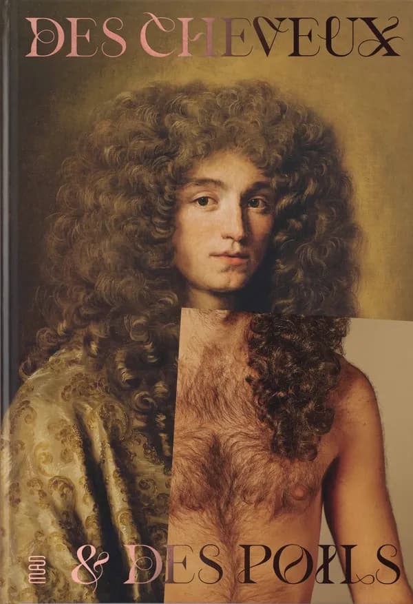 Des cheveux & des poils : [exposition, Paris, Musée des arts décoratifs, 5 avril-17 septembre 2023]