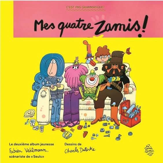 Mes quatre zamis !