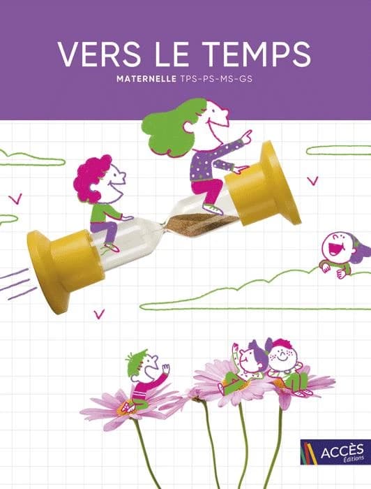 Vers le temps ; maternelle ; guide de l'enseignant