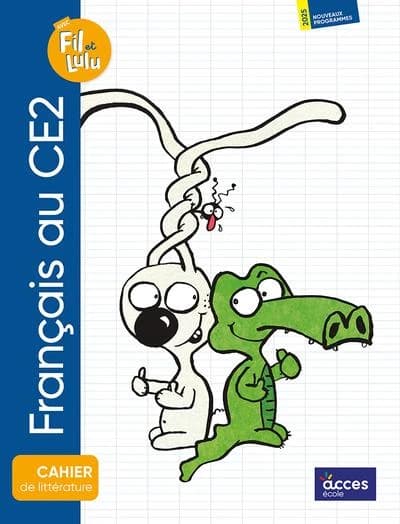 Français au CE2 avec Fil et Lulu : Cahier de littérature