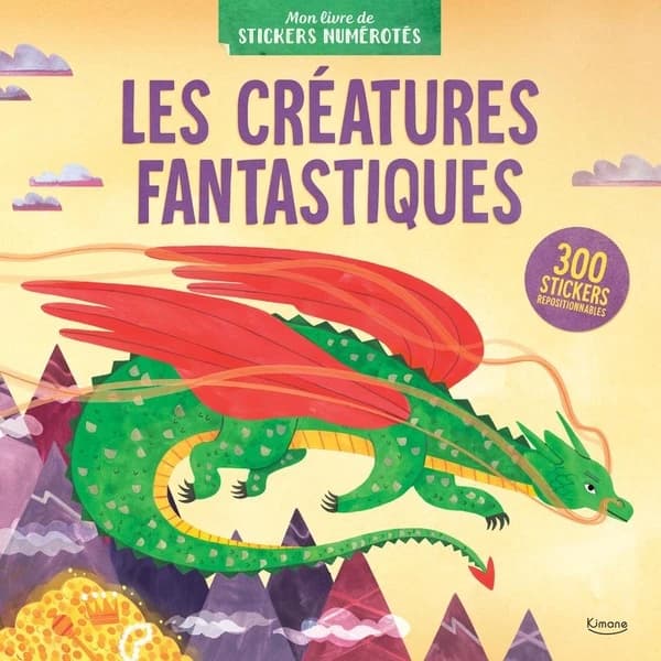 Les créatures fantastiques : 300 stickers repositionnables