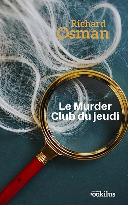 Le murder club du jeudi ([Éd. en gros caractères]) Richard Osman ; traduit de l'anglais (Royaume-Uni) par Sophie Alibert