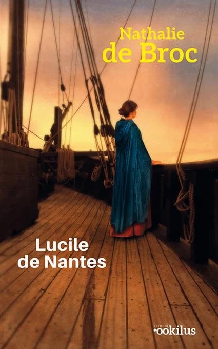 Lucile de Nantes : roman ([Éd. en gros caractères]) Nathalie de Broc