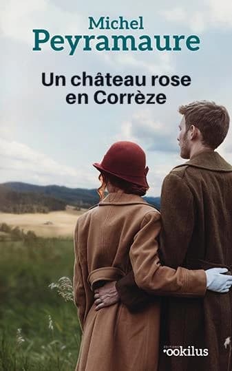 Un château rose en Corrèze : roman ([Éd. en gros caractères]) Michel Peyramaure