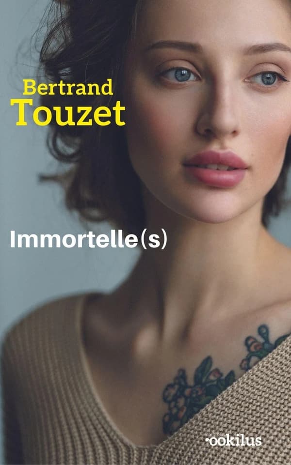 Immortelle(s) : roman ([Éd. en gros caractères]) Bertrand Touzet