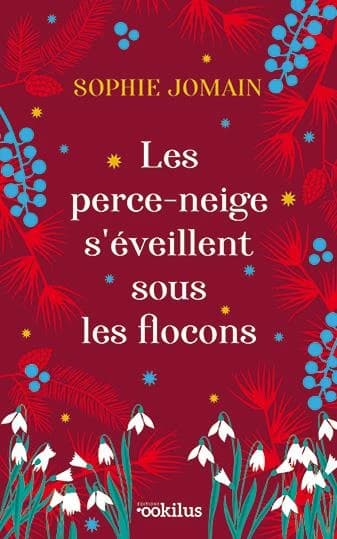 Les perce-neige s'éveillent sous les flocons : roman ([Éd. en gros caractères]) Sophie Jomain