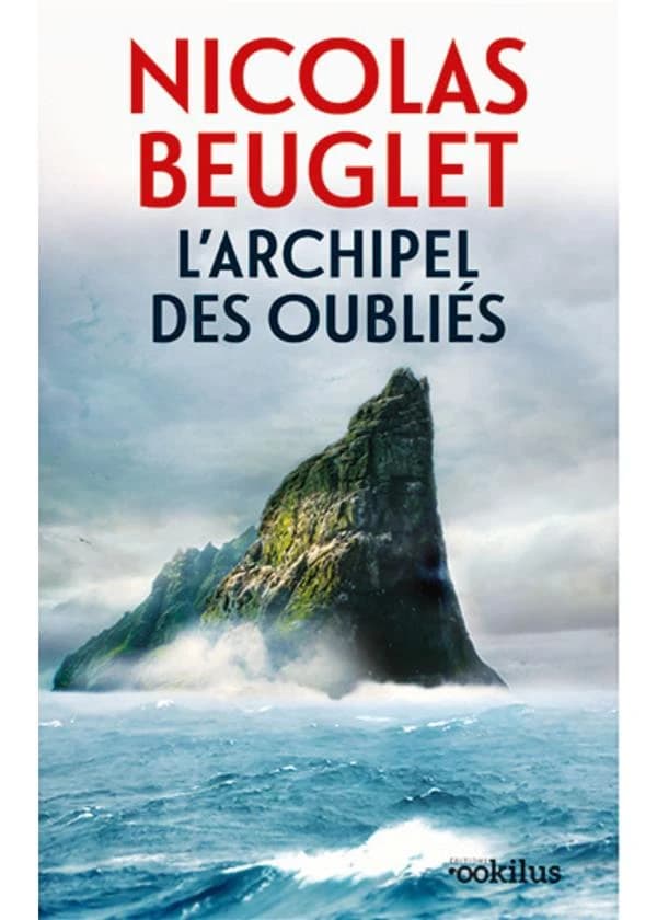 L'archipel des oubliés : thriller ([Éd. en gros caractères]) Nicolas Beuglet